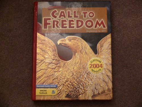 Holt Call to Freedom: Beginnings to 1877: Student Edition 2005