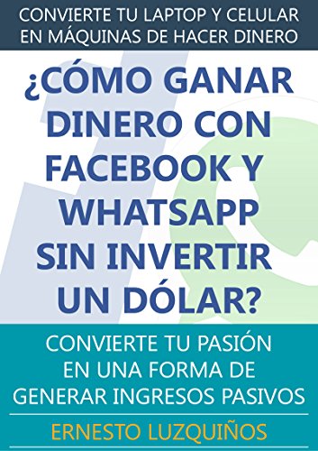 ¿Cómo ganar dinero con Facebook y WhatsApp sin invertir un dólar?