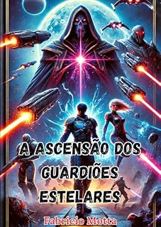 Livro A Ascensão dos Guardiões Estelares: Uma Grande aventura pela galáxia