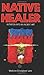 Native Healer: Initiation into an Ancient Art by Medicine Grizzlybear (Robert G) Lake