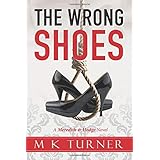 The Wrong Shoes: A Meredith &amp; Hodge Novel (Meredith &amp; Hodge Series)