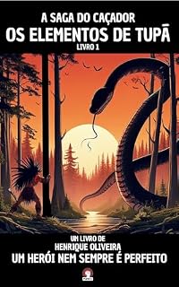 Livro Saga do Caçador e os Elementos de Tupã