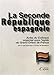 La Seconde RÃ©publique espagnole (French Edition) by 