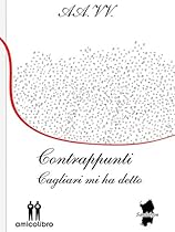 Contrappunti : Cagliari mi ha detto (Italian Edition)