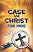 Case for Christ for Kids (Case for... Series for Kids) - Book by Lee Strobel