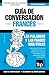 Guía de Conversación Español-Francés y vocabulario temático de 3000 palabras (Spanish Edition) by 