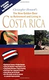 The New Golden Door to Retirement and Living in Costa Rica by Christopher Howard