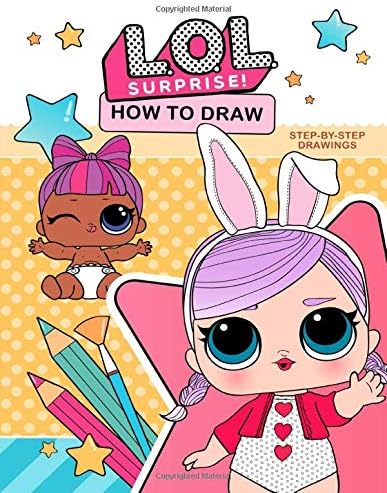 How To Draw L.O.L. Surprise!: L.O.L. Surprise! Drawing Guide Paperback – October 26, 2018