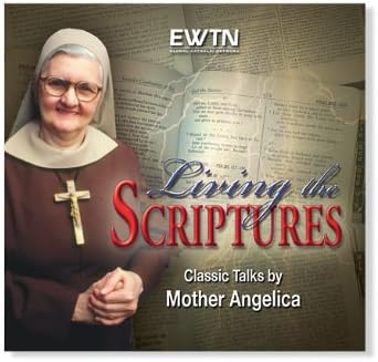 LIVING THE SCRIPTURES W/MOTHER ANGELICA CD VERSION "If your a Christian, you should know your Savior. You should know Jesus because He has Saved you. He loves You"* AN EWTN 4-CD SET
