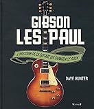 Gibson Les Paul : L'histoire de la guitare qui changea le rock by