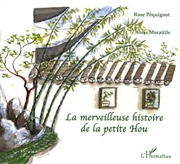 La  merveilleuse histoire de la petite Hou