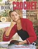 Big Book of Crochet (Leisure Arts #3850) by Leisure Arts