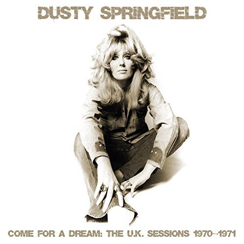 Dusty Springfield - Come For A Dream: The U.k Sessions 1970-1971 - Zortam Music