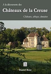 À la découverte des châteaux de la Creuse