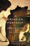 Front cover for the book The Crimson Portrait: A Novel by Jody Shields