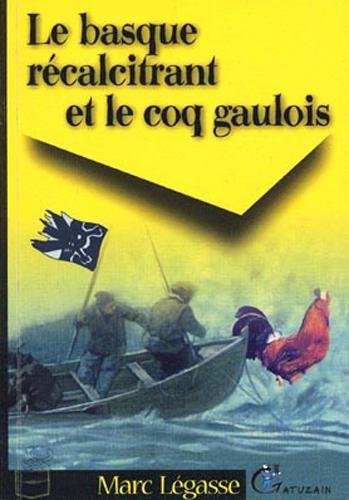 Le  Basque récalcitrant et le coq gaulois