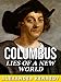 Columbus: Lies of a New World (The True Story of Christopher Columbus) (Historical Biographies of Famous People)