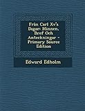 Från Carl Xv's Dagar: Minnen, Bref Och Anteckningar (Swedish Edition) by 
