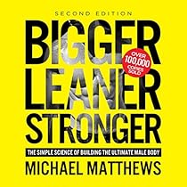 Bigger Leaner Stronger: The Simple Science of Building the Ultimate Male Body Bigger Leaner Stronger: The Simple Science of Building the Ultimate Male Body