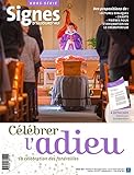 Signes d'aujourd'hui, Hors-série mars 2016 : Célébrer l'adieu : La célébration des funérailles by 