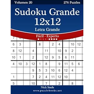 Sudoku Grande 12x12 Impresiones con Letra Grande - De Fácil a Experto - Volumen 20 - 276 Puzzles (Volume 20) (Spanish Edition)