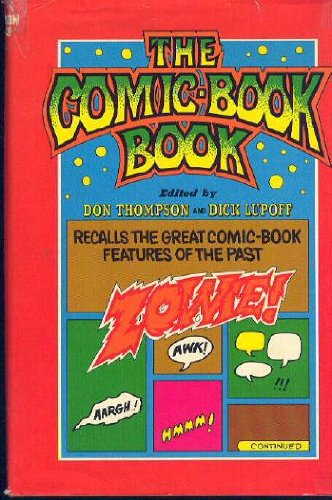 The Comic-Book Book by Don Thompson, Richard A Lupoff (Hardcover)