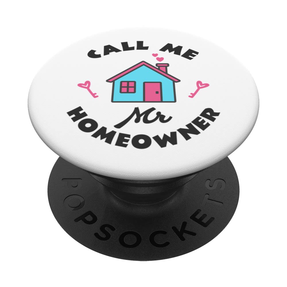Housewarming party, Call me Mr Homeowner, New House Owner PopSockets Swappable PopGrip