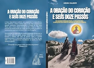 A oração do coração e seus Doze Passos: os Doze Passos para a Oração do coração do Santo Nome de Jesus Cristo