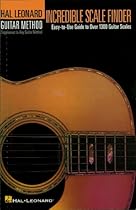 Incredible Scale Finder: A Guide to Over 1;300 Guitar Scales Hal Leonard Guitar Method Suppplement