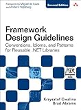 Framework Design Guidelines: Conventions, Idioms, and Patterns for Reusable .NET Libraries (2nd Edition) cover