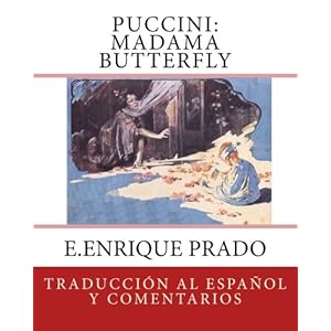 Puccini: Madama Butterfly: Traduccion al Espanol y Comentarios (Opera en Espanol) (Spanish Edition)