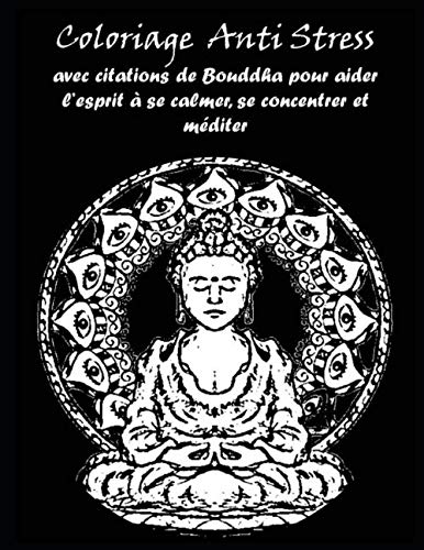 Amazon Fr Coloriage Anti Stress Avec Citations De Bouddha Pour Aider L Esprit A Se Calmer Se Concentrer Et Mediter Zen Esprit Livres Amazon Fr Coloriage Anti Stress Avec Citations De Bouddha Pour Aider L Esprit A Se Calmer Se Concentrer Et Mediter Zen Esprit Livres