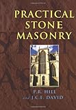 Practical Stone Masonry by Peter Hill, John David