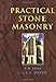 Practical Stone Masonry by Peter Hill, John David