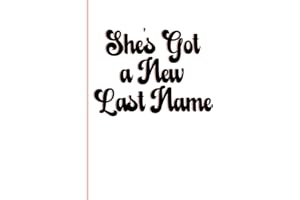 She's Got a New Last Name: A Journal for New Brides to Create and Practice Their New Signature! 6x9in, incl. blank, dotted, and lined pages. Wedding Shower and Bridal Gift