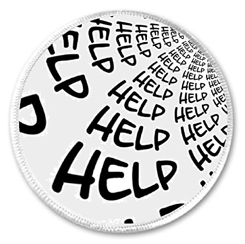 Help Help Help Black & White 3" Sew On Patch Quote Saying