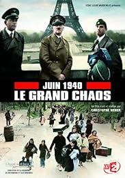 Juin 1940 : Le Grand Chaos