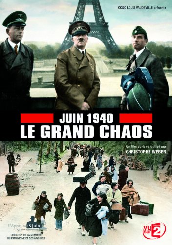 Juin 1940 : Le Grand Chaos