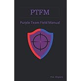 PTFM: Purple Team Field Manual