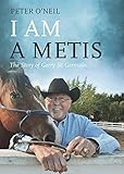 I Am a Metis: The Story of Gerry St. Germain by 