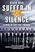 Suffer in Silence: A Novel of Navy SEAL Training