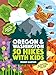 50 Hikes with Kids: Oregon and Washington by Wendy Gorton