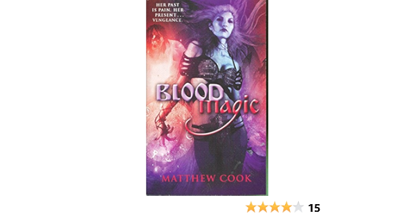 Blood Magic Book One Of The Ballad Of Kirin Widowmaker Cook Matthew 9780809572007 Amazon Com Books