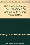 Front cover for the book The Treason Cage. The Opposition on trial in South Africa. [With plates.] by Anthony Sampson