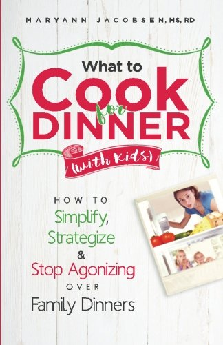 What to Cook for Dinner with Kids: How