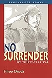 No Surrender: My Thirty-Year War by Hiroo Onoda, Charles S. Terry