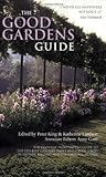 The Good Gardens Guide: The Essential Independent Guide to the 1200 Best Gardens, Parks and Green Spaces in Britain, Ireland and the Channel Islands by 