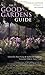 The Good Gardens Guide: The Essential Independent Guide to the 1200 Best Gardens, Parks and Green Spaces in Britain, Ireland and the Channel Islands by 