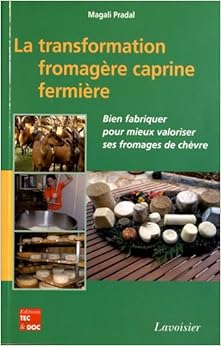 Livres Couvertures de La transformation fromagère caprine fermière : Bien fabriquer pour mieux valoriser ses fromages de chèvre