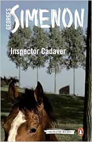 Amazon Com Inspector Cadaver Inspector Maigret